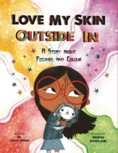 Love My Skin Outside In: A story about feelings and colour