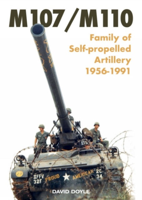 ﻿M107/M110: ﻿Family of Self-Propelled Artillery 1956 -1991