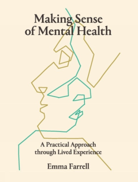 Making Sense of Mental Health: A Practical Approach Through Lived Experience