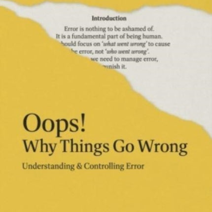 Oops! Why Things Go Wrong: Understanding and Controlling Error