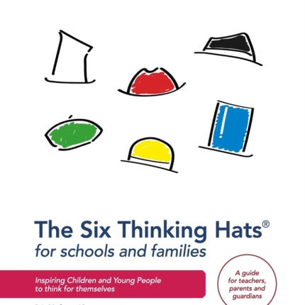 Six Thinking Hats for Schools and Families -