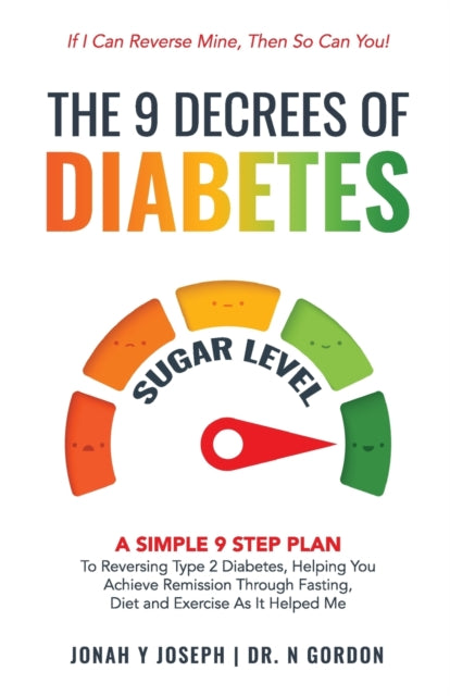 The 9 Decrees Of Diabetes: A Simple 9 Step Plan