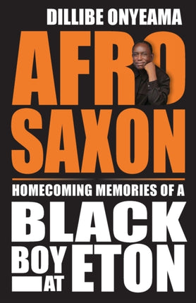 Afro-Saxon: Homecoming Memories of a Black Boy at Eton