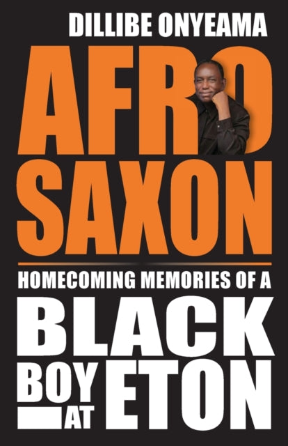 Afro-Saxon: Homecoming Memories of a Black Boy at Eton