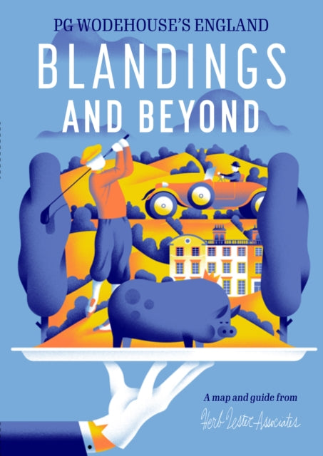 Blandings And Beyond: Pg Wodehouse's England