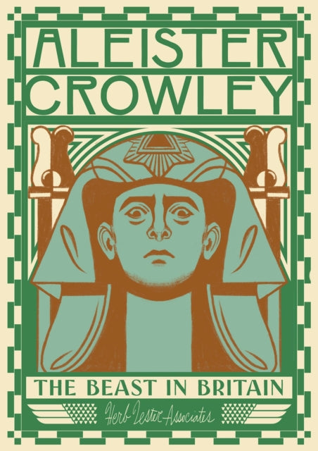 Aleister Crowley: The Beast In Britain