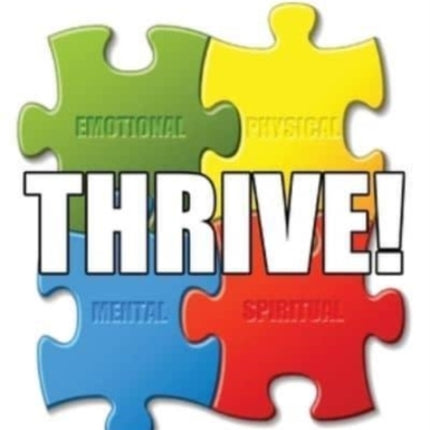 Thrive!: A Holistic Approach To High Performance Living