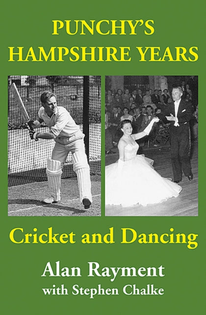 Punchy's Hampshire Years: Cricket and Dancing