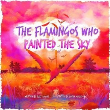 The Flamingos Who Painted The Sky: 2022