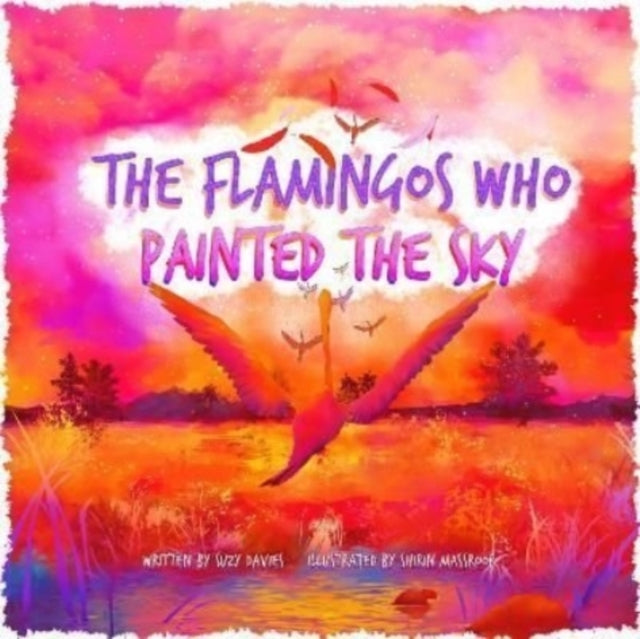 The Flamingos Who Painted The Sky: 2022