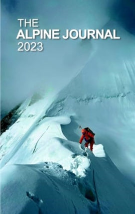 The Alpine Journal 2023: Volume 127: 127