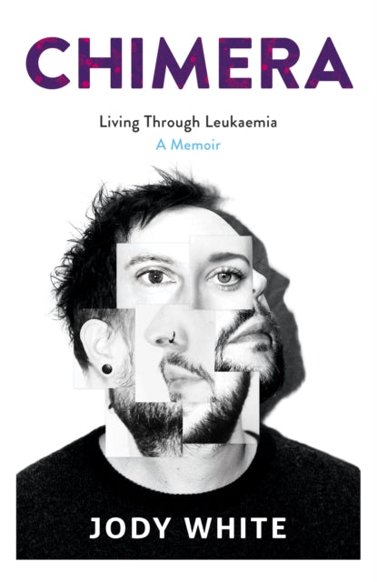 Chimera: Living Through Leukaemia, A Memoir: 2022