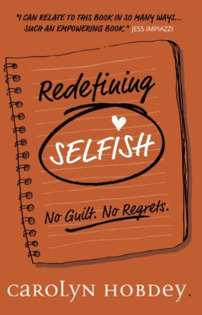 Redefining Selfish: No Guilt. No Regrets.