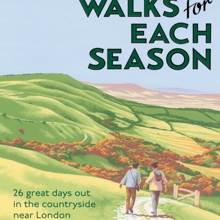 Walks for Each Season: 26 great days out in the countryside near London