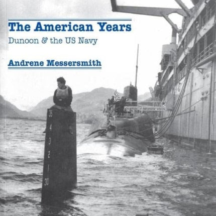 The American Years: Dunoon & the US Navy
