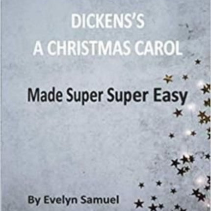 Dickens' A Christmas Carol Made Super Super Easy
