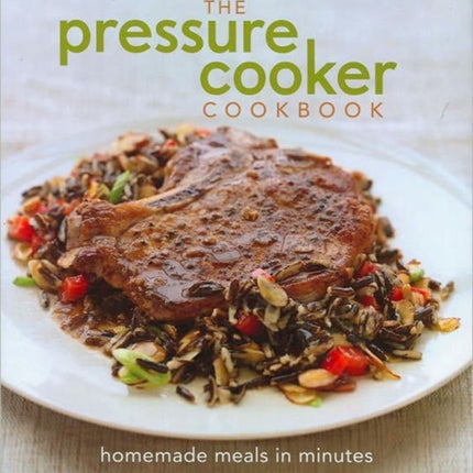 The Pressure Cooker Cookbook