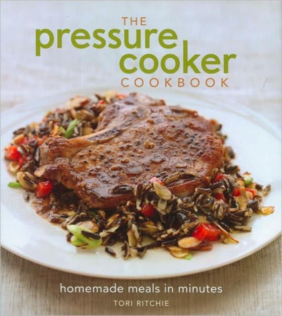 The Pressure Cooker Cookbook