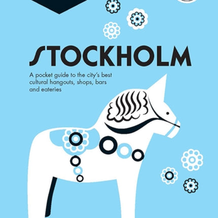 Stockholm Pocket Precincts: A Pocket Guide to the City's Best Cultural Hangouts, Shops, Bars and Eateries