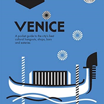 Venice Pocket Precincts: A Pocket Guide to the City's Best Cultural Hangouts, Shops, Bars and Eateries