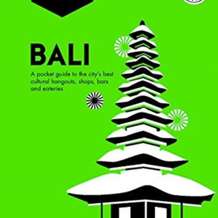 Bali Pocket Precincts: A Pocket Guide to the Island's Best Cultural Hangouts, Shops, Bars and Eateries