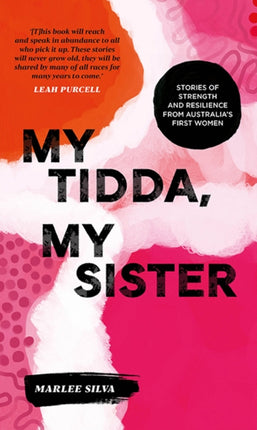 My Tidda, My Sister: Stories of Strength and Resilience from Australia’s First Women