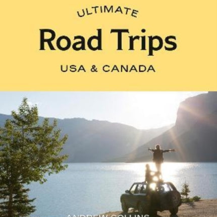 Ultimate Road Trips: USA & Canada