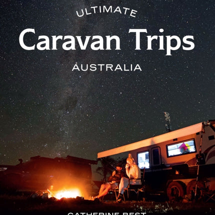 Ultimate Caravan Trips: Australia