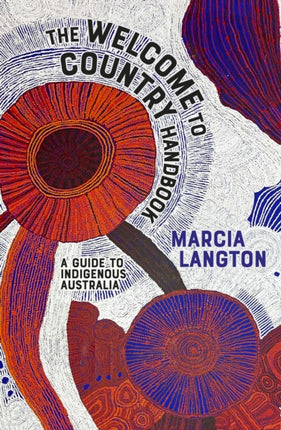 The Welcome to Country Handbook: A Guide to Indigenous Australia