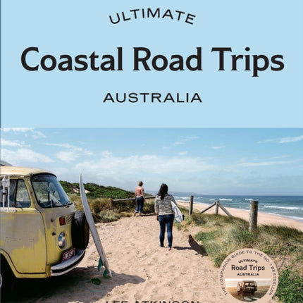 Ultimate Coastal Road Trips: Australia