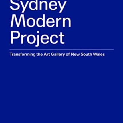 The Sydney Modern Project: Transforming the Art Gallery of New South Wales