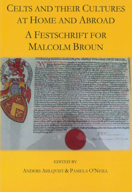 Celts and their Cultures at Home and Abroad: A Festschrift for Malcolm Broun