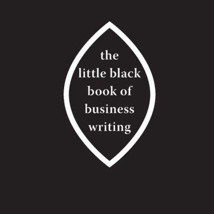 The Little Black Book of Business Writing