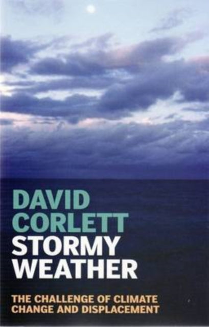 Stormy Weather: The Challenge of Climate Change and Displacement
