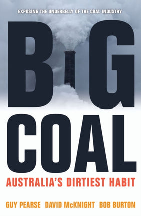 Big Coal: Australia's Dirtiest Habit