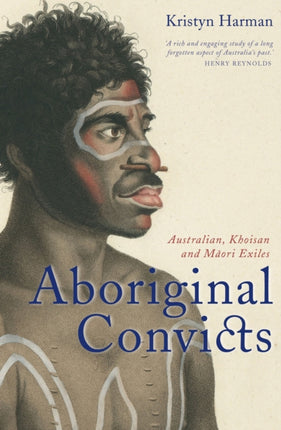 Aboriginal Convicts: Australian, Khoisan, and