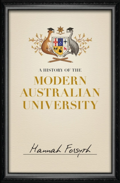 A History of the Modern Australian University