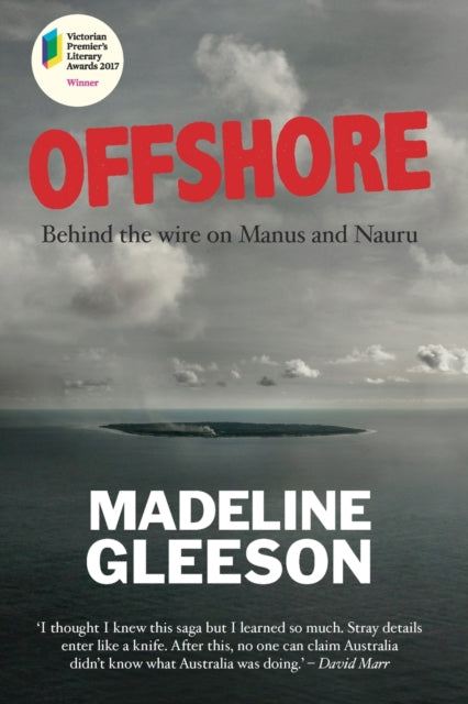 Offshore: Behind the wire on Manus and Nauru