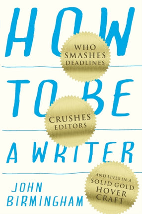 How to Be a Writer: Who smashes deadlines,