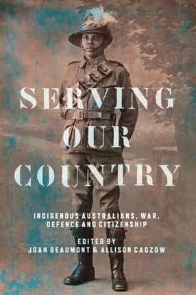 Serving our Country: Indigenous Australians, war,