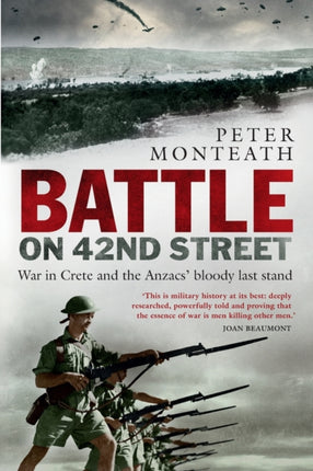 Battle on 42nd Street: War in Crete and the Anzacs' bloody last stand