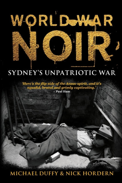 World War Noir: Sydney's unpatriotic war