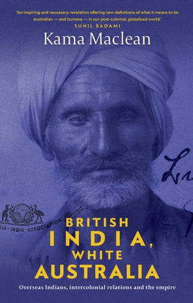British India, White Australia: Overseas Indians,