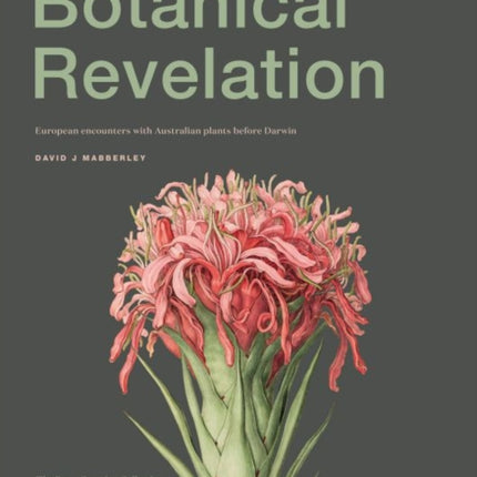 Botanical Revelation: European encounters with Australian plants before Darwin