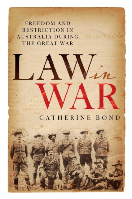 Law in War: Freedom and restriction in Australia