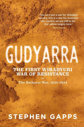 Gudyarra: The First Wiradyuri War of Resistance —