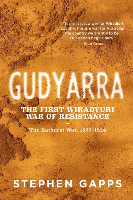 Gudyarra: The First Wiradyuri War of Resistance —