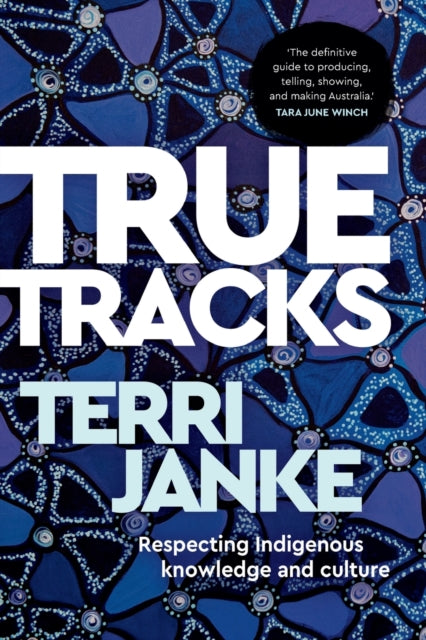 True Tracks: Respecting Indigenous knowledge and