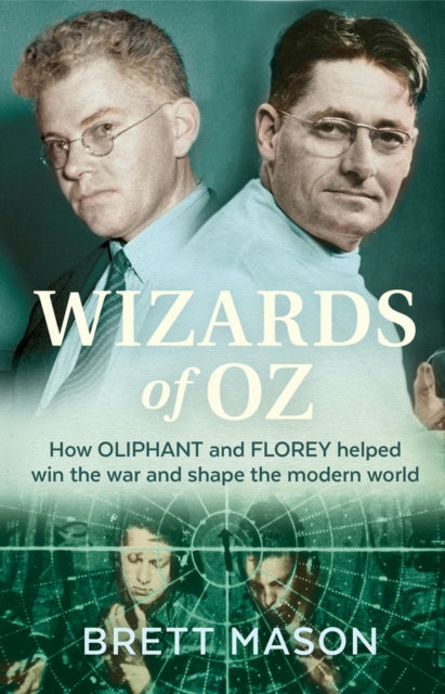 Wizards of Oz: How Oliphant and Florey helped win