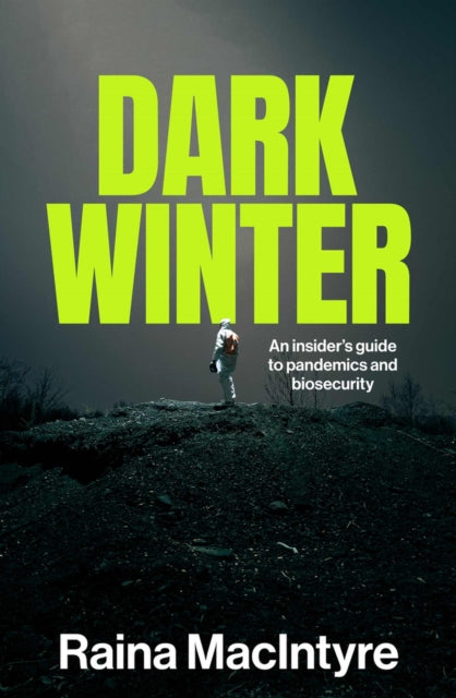 Dark Winter: An insider’s guide to pandemics and